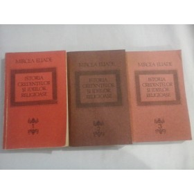 ISTORIA CREDINTELOR SI IDEILOR RELIGIOASE ( 3 VOL ) - MIRCEA ELIADE